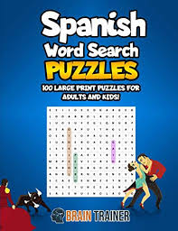 The rules to solve these games are simple. Spanish Word Search Puzzles 100 Large Print Puzzles For Adults And Kids By Brain Trainer New 9781922364333 World Of Books