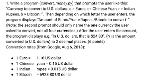 Copy that address and send your bitcoin to this address. Solved 1 Write A Program Convert Money Py That Prompts Chegg Com