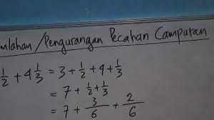 Mengerjakan soal operasi hitung aljabar bentuk pecahan. Cara Penjumlahan Dan Pengurangan Pecahan Campuran 1 Youtube