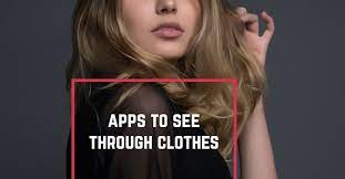 Mostly see through the app for the android. 5 Best Apps To See Through Clothes For Android Ios Free Apps For Android And Ios