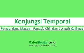 Kalimat ini memakai konjungsi yang berbeda dalam 2 kalimat atau lebih. Konjungsi Temporal Pengertian Macam Fungsi Ciri Dan Contoh Kalimat