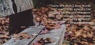 How to write a take care of yourself message? 12 Self Care Quotes To Remind You To Take Care Of Yourself