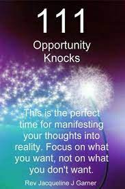 Opportunity Knocks Say The Angels When Their Number 111 Keeps Springing Into Your Mind This Is The Perfect Time Angel Number 111 Numerology Numbers Numerology