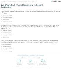Commonly used over feature to classical and conditioning worksheet answers and classical. Quiz Worksheet Classical Conditioning Vs Operant Conditioning Study Com