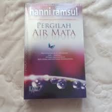 Pergilah air mata 34 dia menoleh. Pergilah Air Mata By Hanni Ramsul Books Stationery Books On Carousell