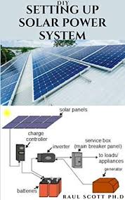 I have 6 100w 12v panels ( plan to buy more as needed). Diy Setting Up Solar Power System Everything You Need To Know About Solar Power System Designs And Step By Step Instructions On Installation For Your Home And Workplace Nicholas Dr James Ebook