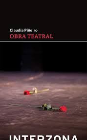 Comprar libros sobre piñeiro claudia en librería cuspide. Obra Teatral De Claudia Pineiro Interzona