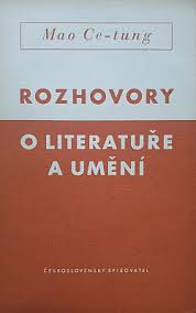 O praxi a rozporu 2011; Rozhovory O Literature A Umeni Projev Ke Spisovatelum Ce Tung Mao Databaze Knih
