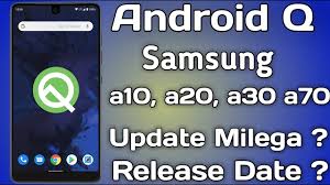 Android 10 (formerly android q): Samsung A10 A20 A30 A70 Android Q Update Release Date Information Samsung Android Q Youtube