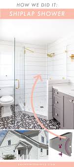 How We Did It Shiplap Shower Savvy Interiors Shiplap Shower Shiplap Bathroom Bathrooms Remodel