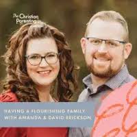 Having a Flourishing Family with Amanda & David Erickson