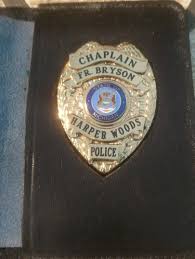 Harper Woods Police Chaplain Detroit Michigan Named Father Bryson Police Chaplain Chaplain Fire Badge