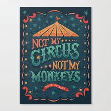 The polish proverb ''nie mój cyrk, nie moje małpy translates to not my circus, not my monkeys'',it is difficult to find its english equivalent. Not My Circus Not My Monkeys Leinwanddruck Von Lathe Quill Society6