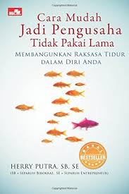 Richard agar anak mudah tertidur, berikan suasana kamar yang nyaman. Cara Mudah Jadi Pengusaha Tidak Pakai Lama Indonesian Edition Putra Herry 9786020003535 Amazon Com Books