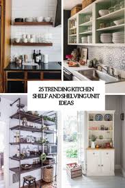 The decor should not be too much: 25 Trending Kitchen Shelf And Shelving Unit Ideas Digsdigs