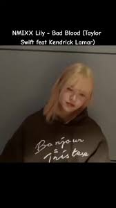 NMIXX Lily Raps Bad Blood in Cover Video