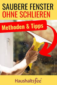 Fenster Putzen Endlich Streifenfrei Haushaltsfee Org Fenster Putzen Tipps Fenster Putzen Tipps
