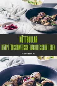 Kottbullar Rezept Fur Schwedische Fleischballchen Mit Sauce Mit Bildern Rezepte Kottbullar Rezept Salate Zum Abendessen