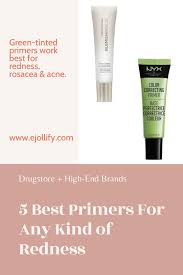 Best Primers For Redness And Rosacea Green Tinted Primers Best Makeup Primer Redness Color Correcting Primer