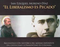 san-ezequiel-moreno-diaz-el-liberalismo-es-pecado