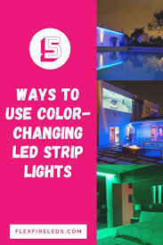 5 Different Ways To Use Color Changing Led Strip Lights Flexfire Leds Blog Led Strip Lighting Strip Lighting Modern Led Lighting