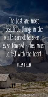 The Best And Most Beautiful Things In The World Cannot Be Seen Or Even Touched Meaning Pin On Listotic