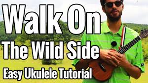 Metal kitchen signs uke tabs easy. Lou Reed Walk On The Wild Side Ukulele Tutorial Youtube
