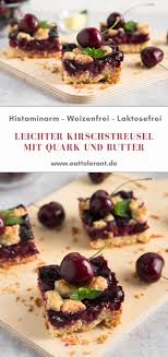 Leichter Kirsch Streusel Mit Quark Histaminarm Laktosefrei Von Eattolerant De In 2020 Kirschstreusel Lebensmittel Essen Streusel