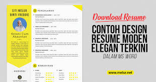 On this page you will find links to professionally designed templates that can be used to create an interview winning cv or another graphic designer resume. Contoh Resume Terbaik 2019 Download 27 Design Resume Moden Elegan Terkini Melur Net