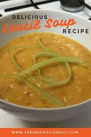 Yummy Lentil Soup Recipe On A Budget The Inspiration Edit Recipe Lentil Soup Recipes Soup Recipes Recipes