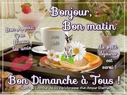 Bonjour Bon Matin Le petit d�jeuner est servi ! Bon Dimanche � Tous ! Bon  app�tit Gros bisous les amis | Goedemorgen