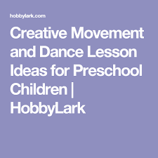 Creative Movement And Dance Lesson Ideas For Preschool Children Dance Lessons For Kids Teach Dance Kids Dance Classes
