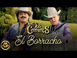 Los dos carnales son originarios de san pedro de las colonias, coahuila. El Borracho Los Dos Carnales Letras Mus Br