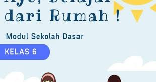 Dalam modul ini terdiri dari materi. Modul Kelas 6 Sekolah Dasar Belajar Dari Rumah