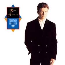Customize your avatar with the rick astley never gonna give you up and millions of other. Together Forever Rick Astley Song Wikipedia
