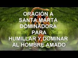 Oracion A Santa Marta Dominadora Para Humillar Y Dominar Al Hombre Amado Youtube In 2020 Bodyweight Workout Prayers Person