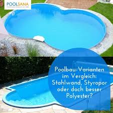 Poolbau Varianten Im Vergleich Stahlwand Styropor Oder Doch Besser Polyester Poolbau Garten Pool Selber Bauen Pool