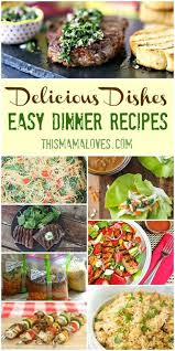 You need recipes that get meals on the table fast, are healthy to eat, and that kids will enjoy eating. Easy Dinner Recipes Ideas Delicious Dishes Recipe Party This Mama Loves