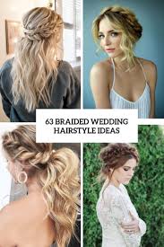 Braided hairs look so charming and fabulous and can be styled with any outfits for every season and any occasion. 63 Braided Wedding Hairstyle Ideas Weddingomania