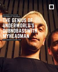 Underworld's dubnobasswithmyheadman at 31: The Album That Bridged  Underground and Overground Part 4 in our Throwback Thursday Classic Album  Series Thirty-one years. Christ, that's how long it's been since Karl Hyde,  Rick