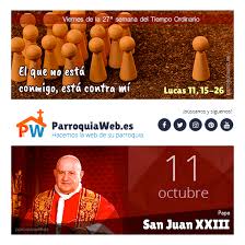 Evangelio Y Santoral Del 11 De Octubre Lucas 11 15 26 San Juan Xxiii San Juan Xxiii Evangelio Del Dia Juan Xxiii