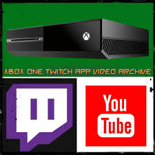 Xbox One Twitch App Video Archive Twitch App Xbox One Youtube