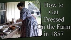 Getting a Working Woman Dressed in 1857 ...