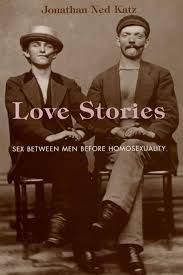Love Stories: Sex between Men before Homosexuality: Katz, Jonathan Ned:  9780226426167: Amazon.com: Books