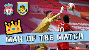 There's a surprise selection for burnley as they take on liverpool. Super Saves Man Of The Match Liverpool V Burnley 2019 20 Youtube