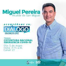 El alcalde de san miguel y candidato a la reelección, miguel pereira, señaló ayer que cerca de 2,000 personas han cambiado su domicilio a la cabecera departamental, algo que mencionó ha sido. Alcaldia San Miguel On Twitter Este Martes El Alcalde De San Miguel Miguel Pereira Estara En La Entrevista De Dialogo Con Ernesto Lopez Canal 21 Hora 7 15 Am Https T Co Ugszms1l9k