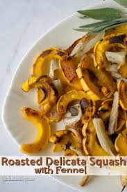 This Recipe Roasted Delicata Squash And Fennel Is Quick And Easy To Prepare Since The Squash Doesn Delicata Squash Recipes Vegetable Side Dishes
