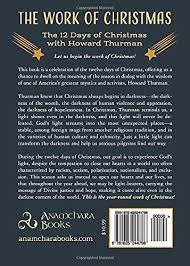 Now that christmas 2010 is passed, what is the work of christmas for you? The Work Of Christmas The Twelve Days Of Christmas With Howard Thurman Epperly Bruce G 9781625244796 Amazon Com Books