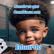 Que Nombre Combina Con Eduardo