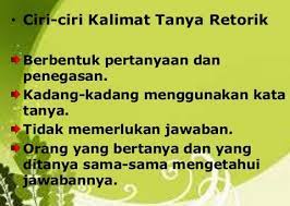 Untuk kali ini saya akan membahas apa itu kalimat retorik, dan seperti apa contoh kalimatnya. Pengertian Retorik Dan Contoh Kalimat Retorik Istikomah